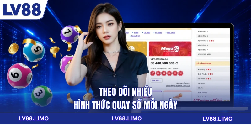 Theo dõi nhiều hình thức quay số mỗi ngày